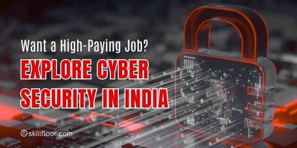 Cyber Security Scope in India: Jobs and Careers