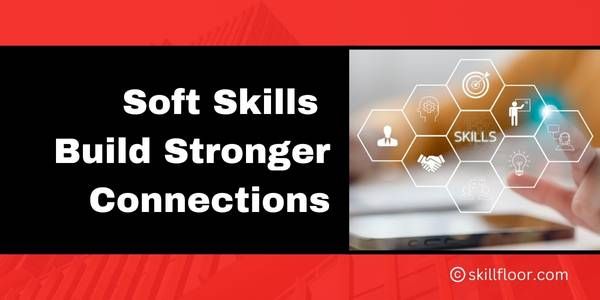 Understand Benefits of Soft Skills Better