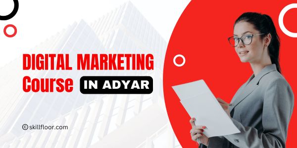 Digital Marketing Course in Adyar