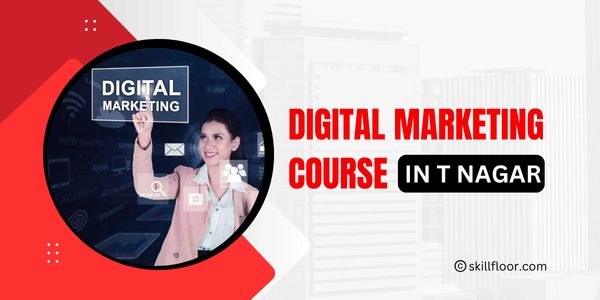 Digital Marketing Course in T Nagar