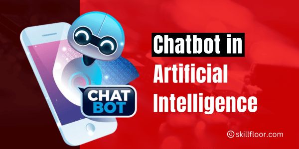 What is a Chatbot in Artificial Intelligence?