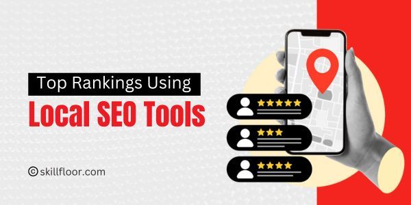 Essential Local SEO Tools for Small Businesses