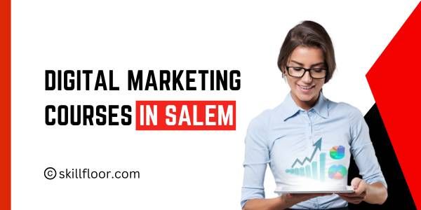 Top 6 Digital Marketing Course in Salem with Internship