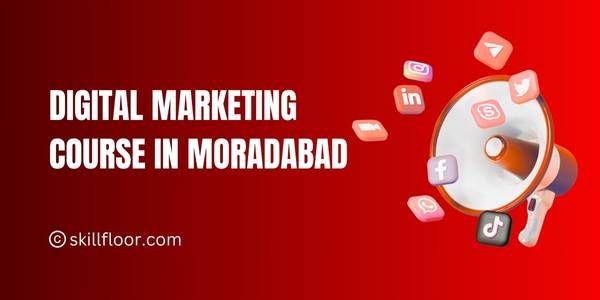 Digital Marketing Course in Moradabad