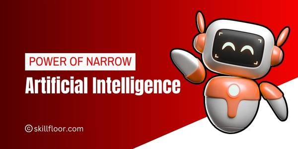 Understanding Narrow AI and Its Real-World Uses