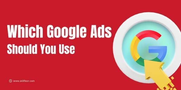 Understanding the Types of Google Ads