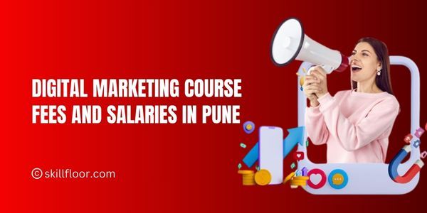 Digital Marketing Jobs : Salaries and Course Fees in Pune