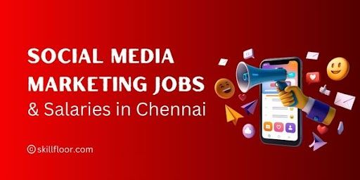 Social Media Marketing Course: Jobs and Salaries in Chennai