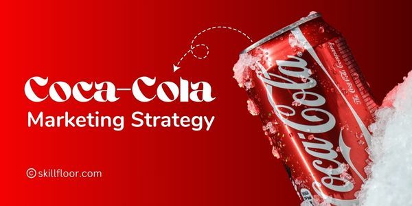 Coca-Cola Marketing Strategy: Case Study