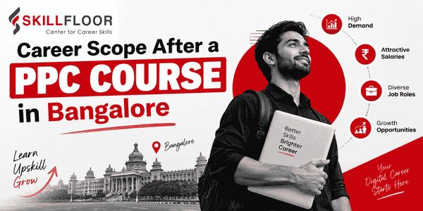 Career Scope After a PPC Course in Bangalore