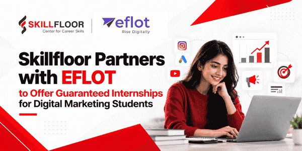 Skillfloor Partners with EFLOT to Offer Guaranteed Internships for Digital Marketing Students