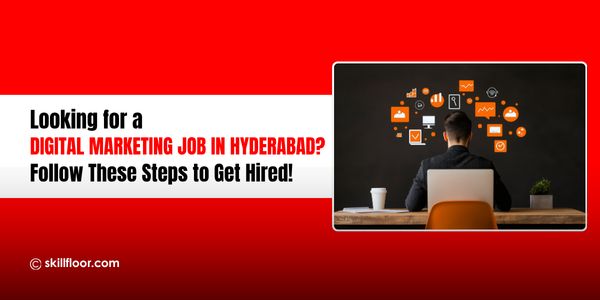 How to Secure a Job in Digital Marketing in Hyderabad