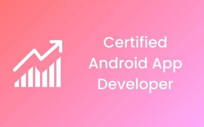 Certified Android Developer