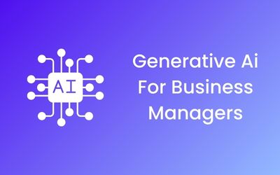 GEN AI for Business managers