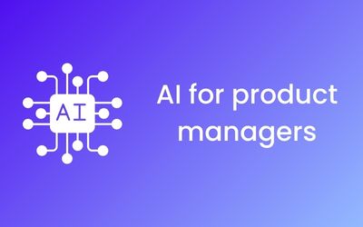 Ai for product managers