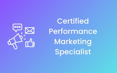 Certified Performance Marketing Specialist