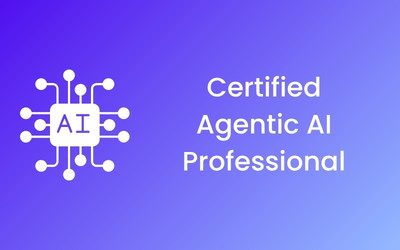 CERTIFIED AGENTIC AI PROFESSIONAL