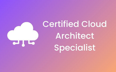 Certified Cloud Architect Specialist